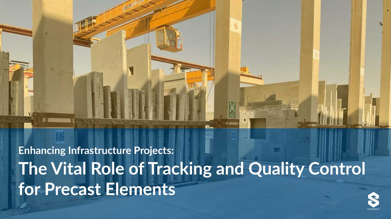 The Vital Role of Tracking and Quality Control for Precast Elements